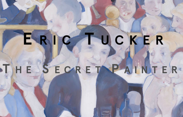 Eric Tucker: The Secret Painter